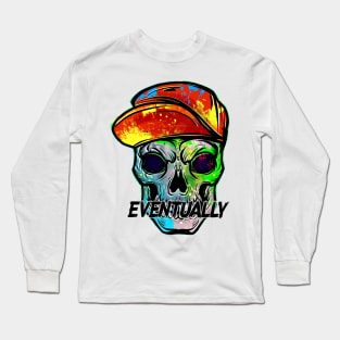 Skull at Eventually Long Sleeve T-Shirt